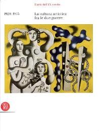 Arte del XX secolo, La cultura artistica fra le due guerre 1920-1945 (L')