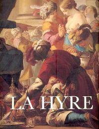 De La Hyre - Laurent de la Hyre 1606-1656 L'homme et l'oeuvre