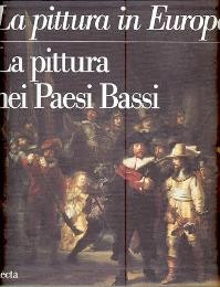 Pittura in Europa - La pittura nei Paesi Bassi (La)