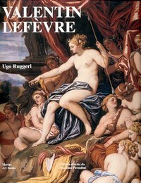 Lefèvre - Valentin Lefevre (1637-1677). Dipinti, disegni, incisioni.