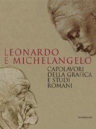 Leonardo e Michelangelo. Capolavori della grafica e studi romani