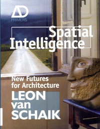 Van Schaik - Spatial Intelligence. New Features for Architecture. Leon Van Schaik