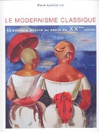 Modernisme classique, la peinture lettone au début du XXeme siècle  (Le)