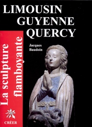 Sculpture flamboyante en Limousin Guyenne Quercy (La)