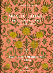Monete italiane del Museo Nazionale del Bargello. V Lazio, Italia meridionale e Sicilia