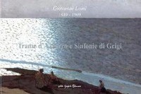 Lomi - Giovanni Lomi 1889-1969, trame d'azzurro e sinfonie di grigi