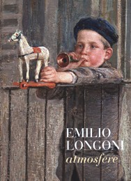 Longoni - Emilio Longoni atmosfere