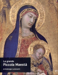 Lorenzetti - La grande Piccola Maestà di Ambrogio Lorenzetti