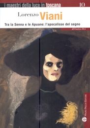 Viani - Lorenzo Viani. Tra la Senna e le Apuane: l'apocalisse del segno