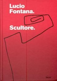 Fontana - Lucio Fontana scultore