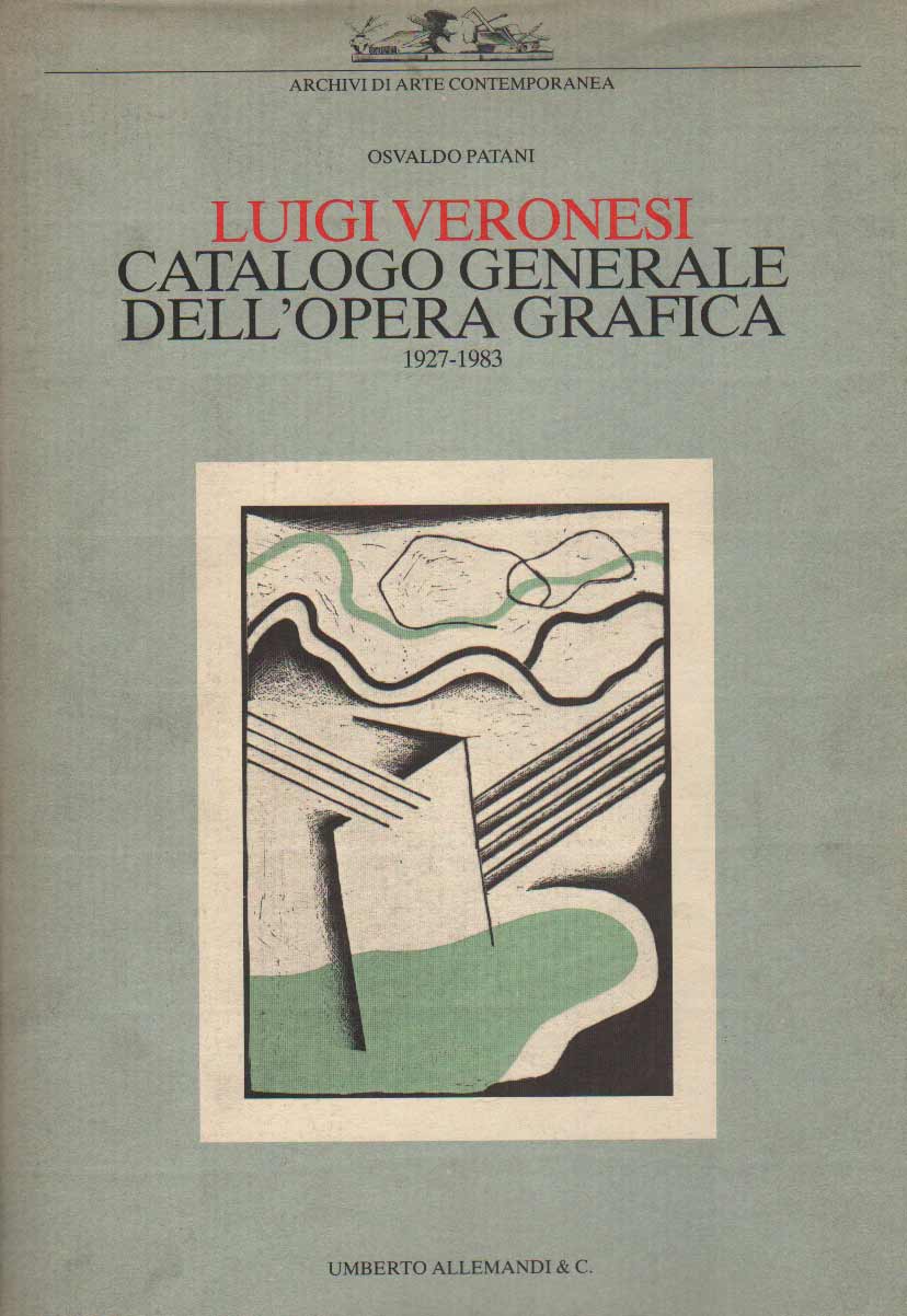 Luigi Veronesi Catalogo generale dell'opera grafica 1927-1983