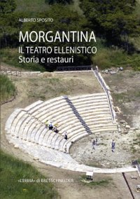 Morgantina. Il teatro ellenistico. Storia e restauri.