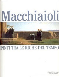 Macchiaioli, dipinti tra le righe del tempo (I)