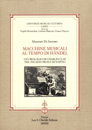 Macchine musicali al tempo di Handel. Un orologio di Charles Clay nel Palazzo Reale di Napoli