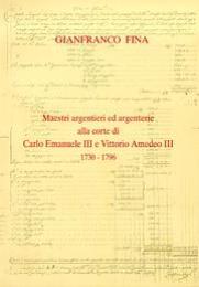 Maestri argentieri ed argenterie alla corte di Carlo Emanuele III e Vittorio Amedeo III 19730-1796