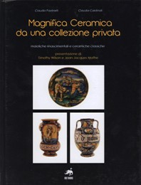 Magnifica Ceramica da una collezione privata. Maioliche rinascimentali e ceramiche classiche