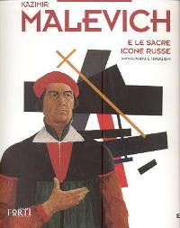 Malevitch - Kazimir Malevich e le sacre icone russe - Avanguardia e tradizioni