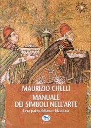 Manuale dei simboli nell'arte. L'era paleocristiana e bizantina