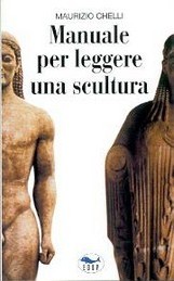 Manuale per leggere una scultura, guida per l'analisi e la comprensione delle opere d'arte