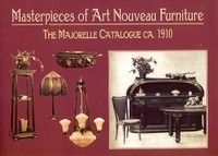 Majorelle - Masterpieces of art Nouveau Furniture, the Majorelle catalogue ca. 1910