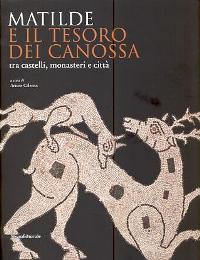 Matilde e il tesoro dei Canossa tra castelli, monasteri e città