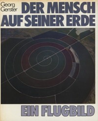 Mensch auf seiner Erde. Ein Flugbild. (Der)