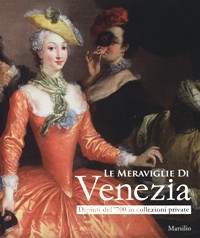 Meraviglie di Venezia. Dipinti del '700 in collezioni private. (Le)