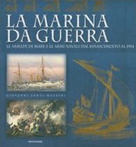 Marina da guerra . Le armate e le armi navali dal Rinascimento al 1914