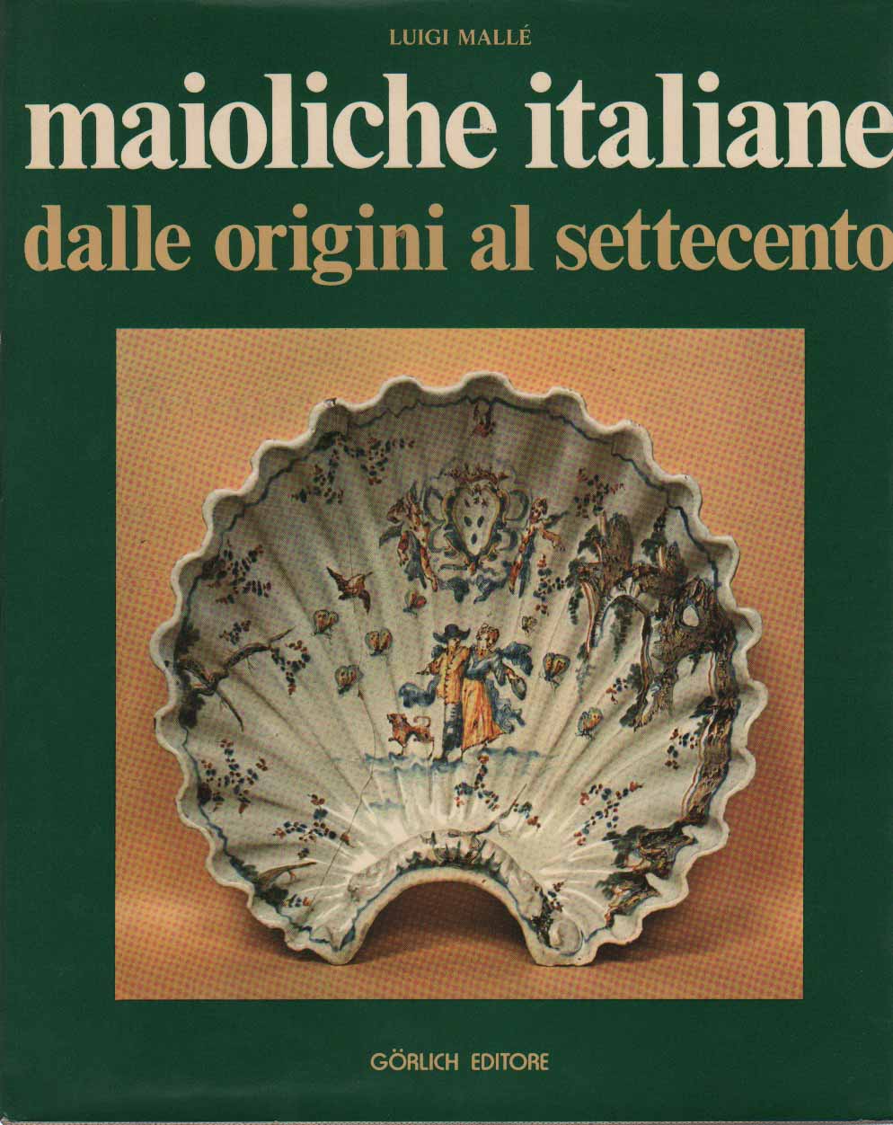 Maioliche italiane dalle origini al settecento