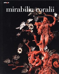 Mirabilia coralii. Capolavori barocchi in corallo tra maestranze ebraiche e trapanesi
