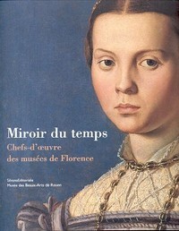 Miroir du temps, chefs-d'oeuvre des musées de Florence