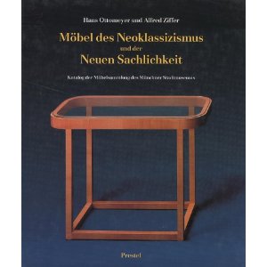 Mobel des Neoklassizismus und der Neuen Sachlichkeit . Katalogue Munchner museums