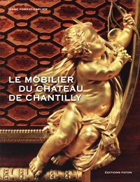 Mobilier du Chateau de Chantilly. (Le)