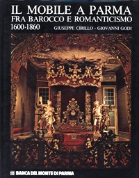 Mobile a Parma fra barocco e romanticismo 1600-1860. (Il)