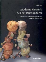 Moderne Keramik des 20. Jahrhunderts, bestandskatalog der Sammlung Hinder/Reimers des Landers Rheinland-Pfalz