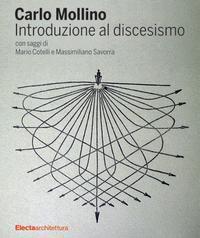 Mollino - Carlo Mollino. Introduzione al Discesismo