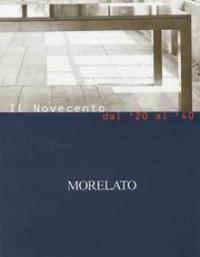 Morelato. Il Novecento dal '20 al '40