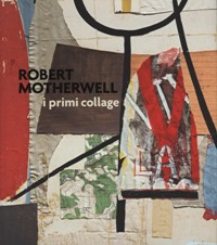 Motherwell - Robert Motherwell i primi collage