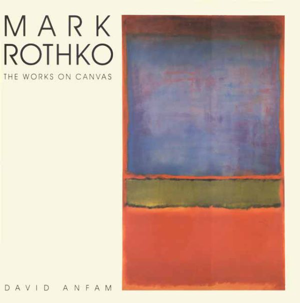 Mark Rothko . The works on canvas . Catalogue raisonnè