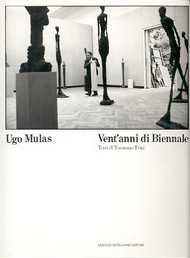 Mulas - Ugo Mulas, vent'anni di Biennale 1954-1972
