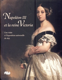 Napoléon III et la reine Victoria. Une visite à l'exposition universelle de 1855