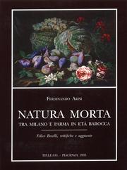 Natura morta tra Milano e Parma in età barocca. Felice Boselli, rettifiche e aggiunte