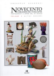 Novecento ceramiche Italiane, Protagonisti e opere del XX secolo, Volume 3 gli ultimi decenni