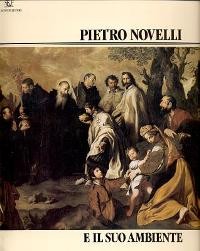 Novelli - Pietro Novelli e il suo ambiente