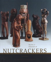 Art & Character of Nutcrackers. (The)