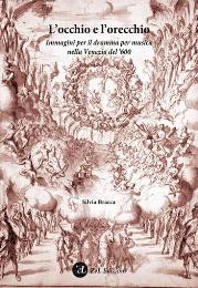 Occhio e l'orecchio. Immagini per il dramma per musica nella Venezia del '600. (L')