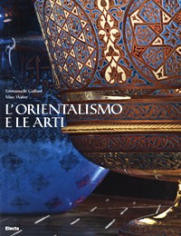 Orientalismo e le arti. (L')