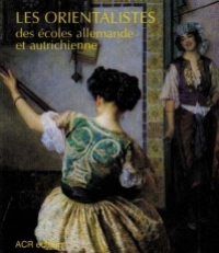 Orientalistes des écoles allemande et autrichienne. (Les)