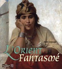 Orient fantasmé. (L')