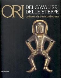 Ori dei cavalieri delle steppe, Collezione dai Musei dell' Ucraina